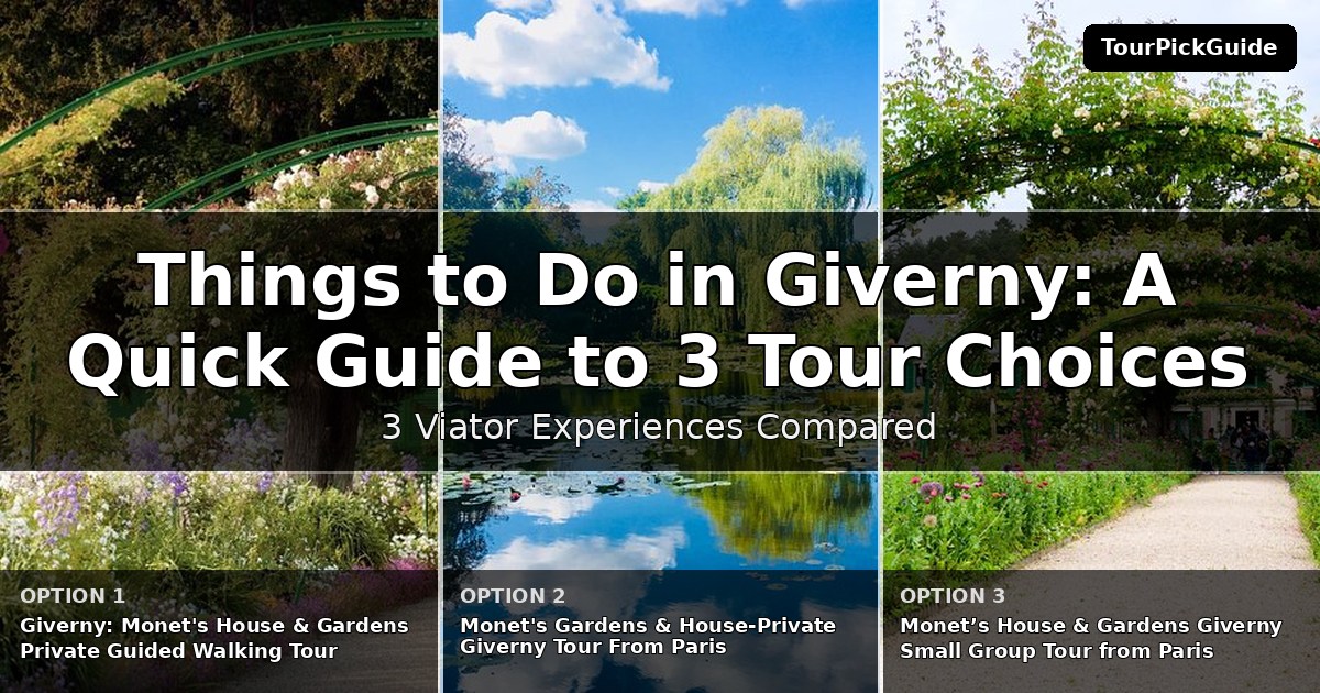 things to do in Giverny – three Viator experiences compared