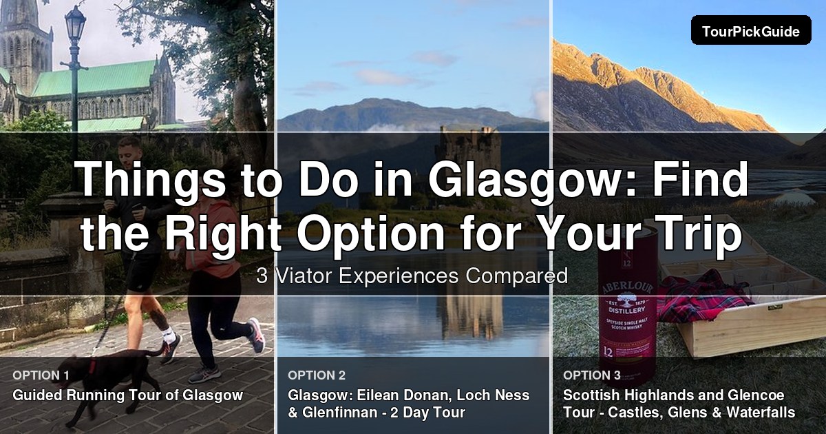 things to do in Glasgow – three Viator experiences compared