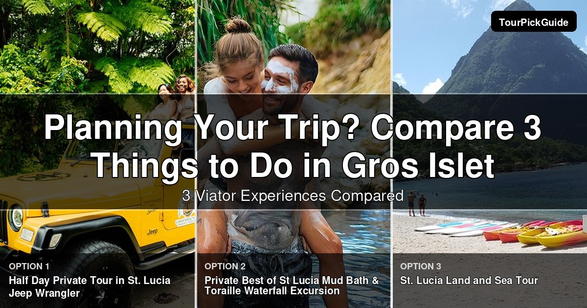things to do in Gros Islet – three Viator experiences compared