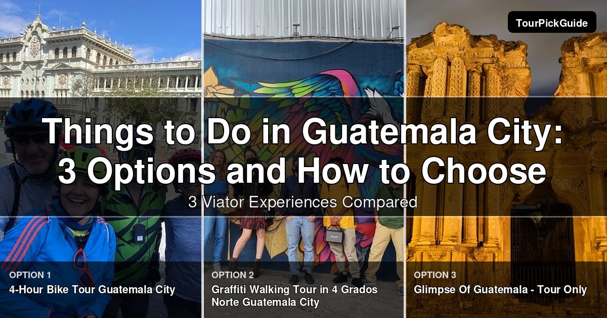 things to do in Guatemala City – three Viator experiences compared