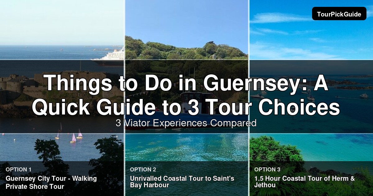 things to do in Guernsey – three Viator experiences compared