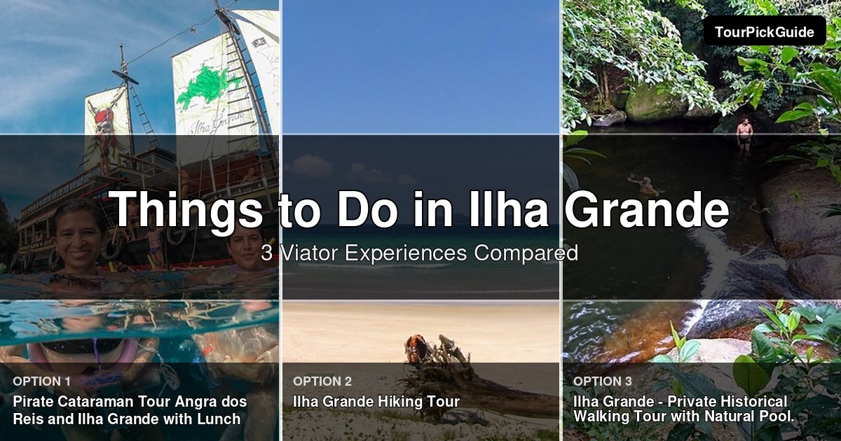 things to do in Ilha Grande – three Viator experiences compared