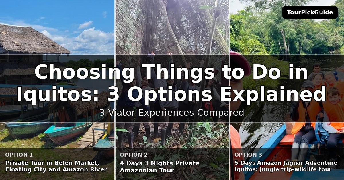 things to do in Iquitos – three Viator experiences compared