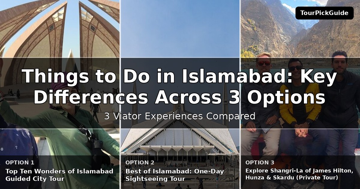 things to do in Islamabad – three Viator experiences compared
