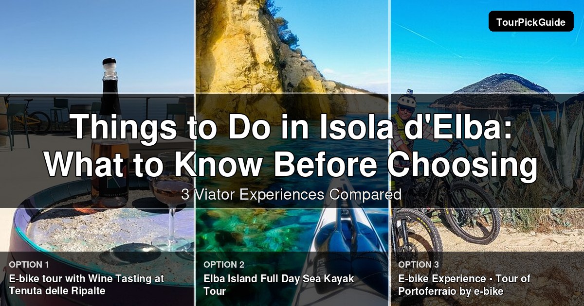 things to do in Isola d'Elba – three Viator experiences compared