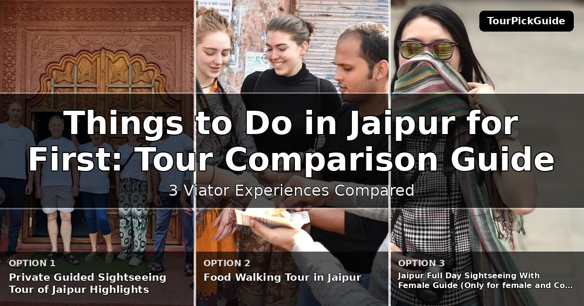 things to do in Jaipur for first time visitors – three Viator experiences compared