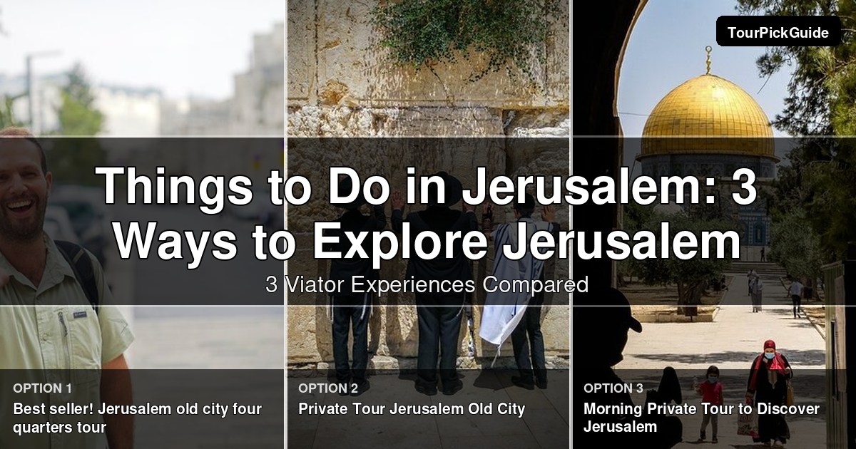 things to do in Jerusalem – three Viator experiences compared