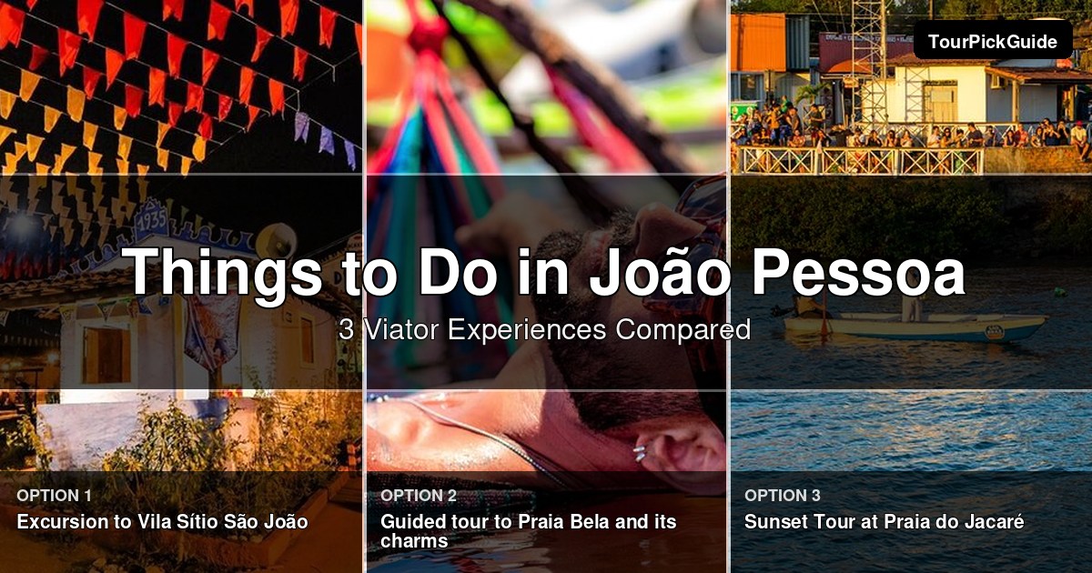 things to do in João Pessoa – three Viator experiences compared