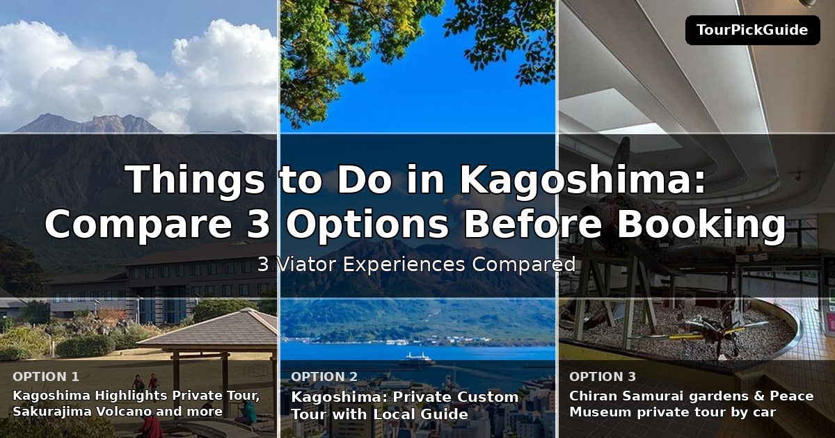 things to do in Kagoshima – three Viator experiences compared