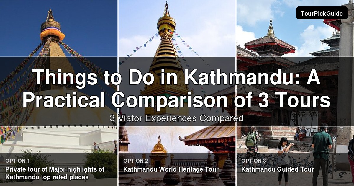 things to do in Kathmandu – three Viator experiences compared
