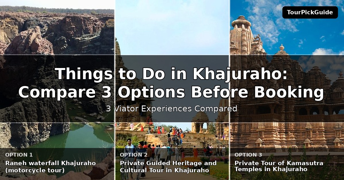 things to do in Khajuraho – three Viator experiences compared