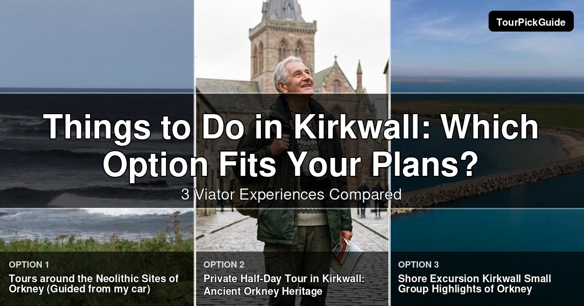 things to do in Kirkwall – three Viator experiences compared