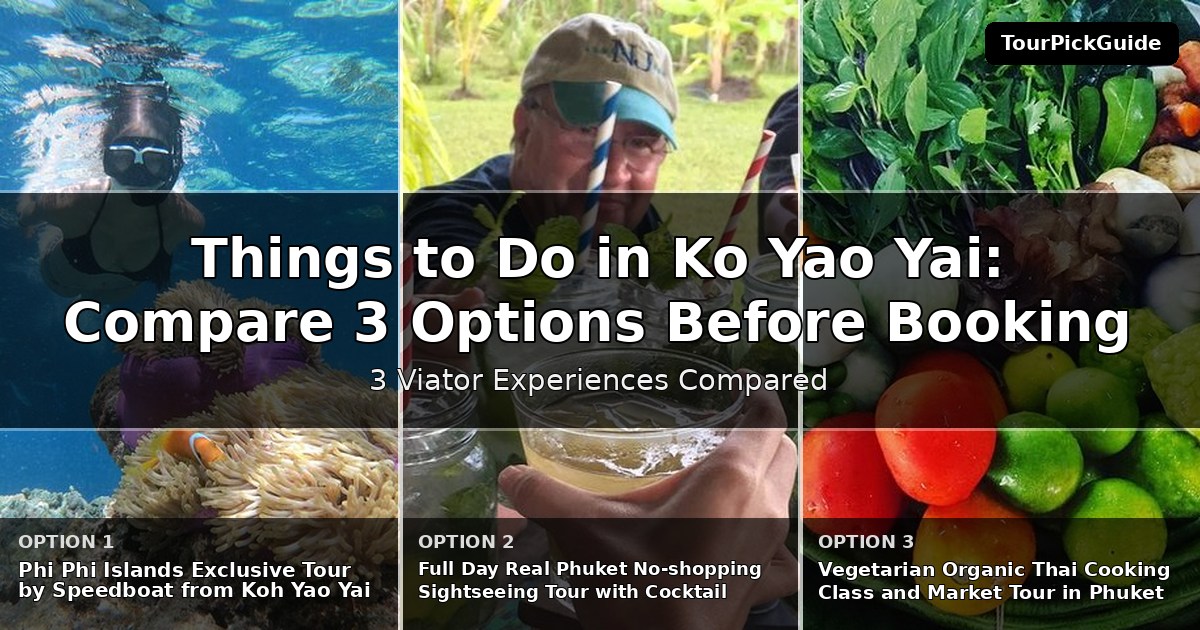things to do in Ko Yao Yai – three Viator experiences compared