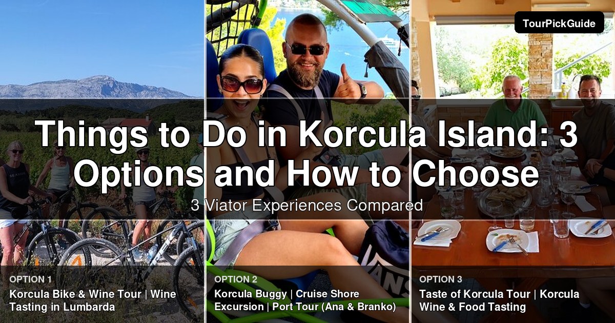 things to do in Korcula Island – three Viator experiences compared