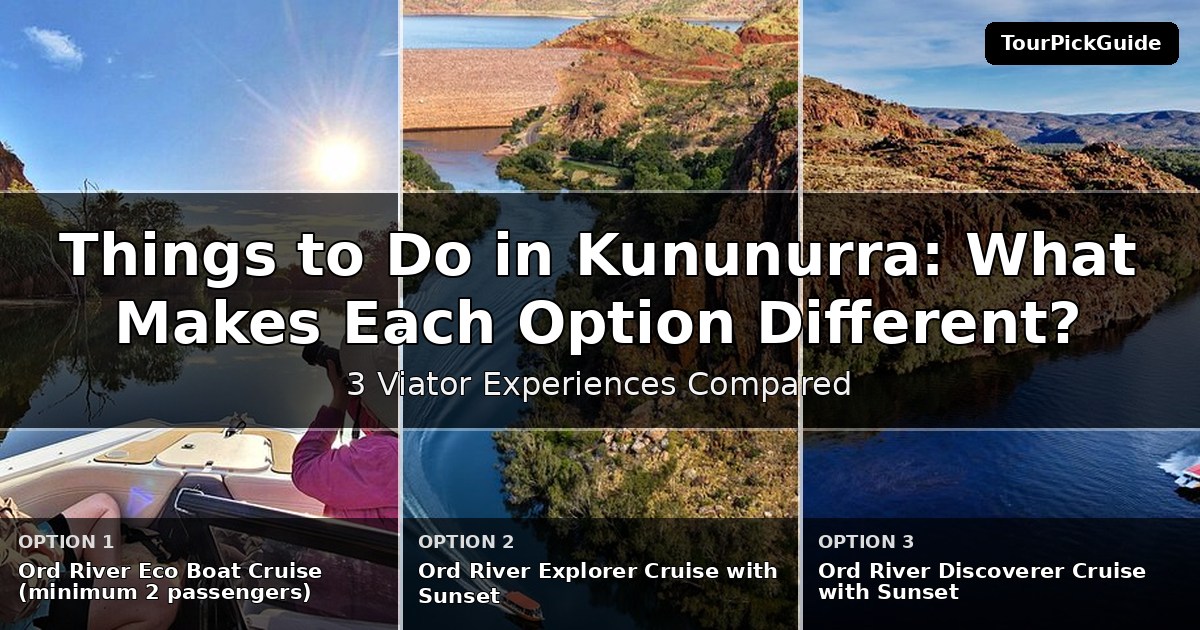 things to do in Kununurra – three Viator experiences compared