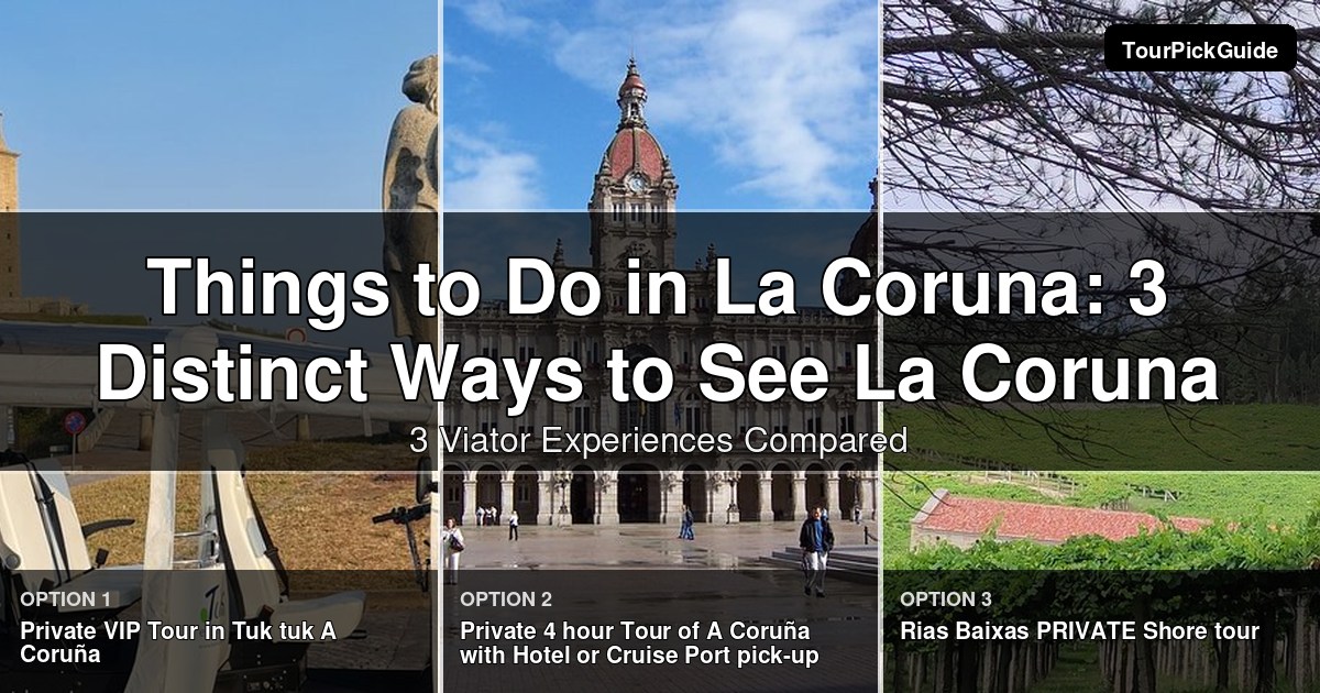 things to do in La Coruna – three Viator experiences compared