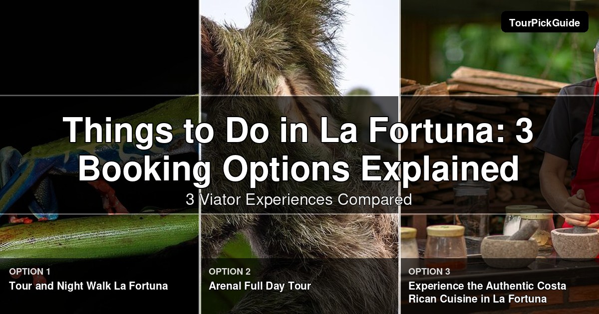 things to do in La Fortuna – three Viator experiences compared