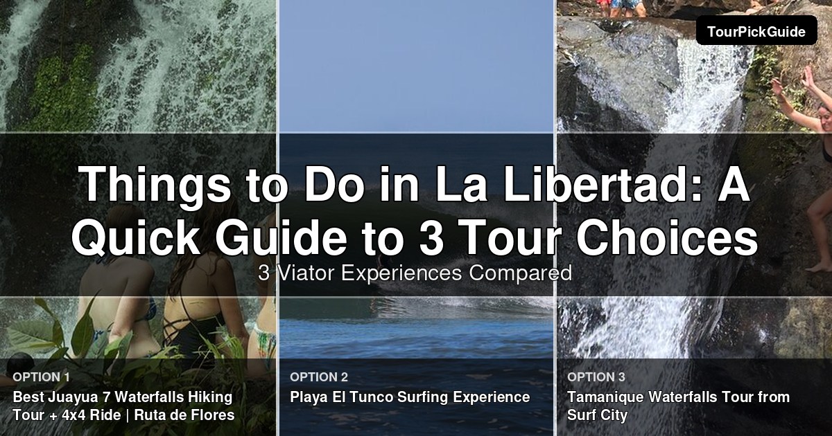 things to do in La Libertad – three Viator experiences compared