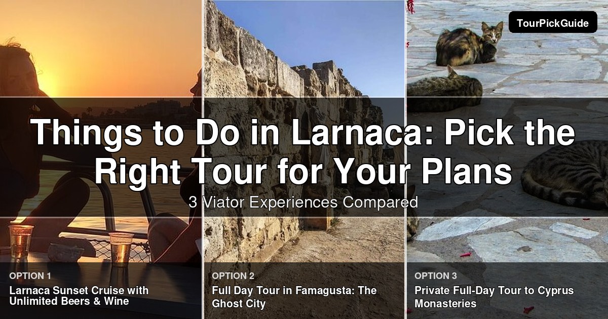 things to do in Larnaca – three Viator experiences compared