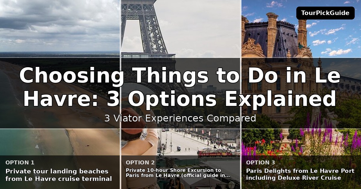 things to do in Le Havre – three Viator experiences compared