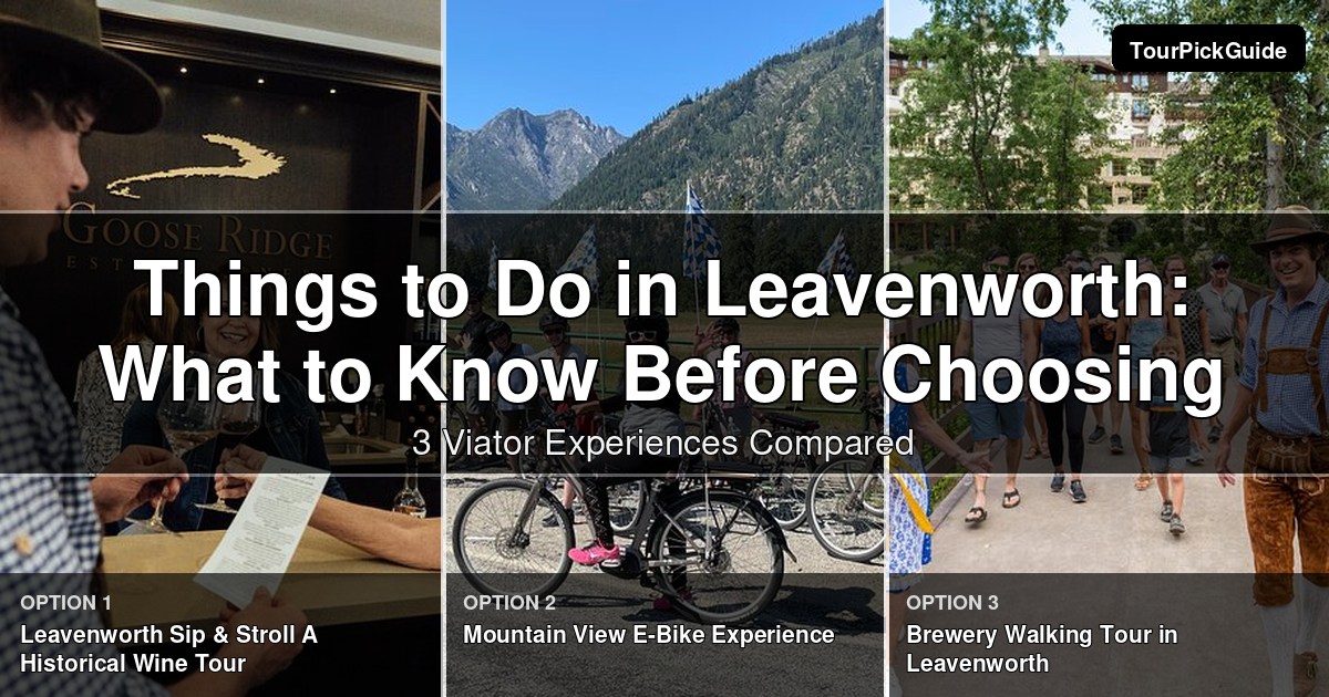 things to do in Leavenworth – three Viator experiences compared