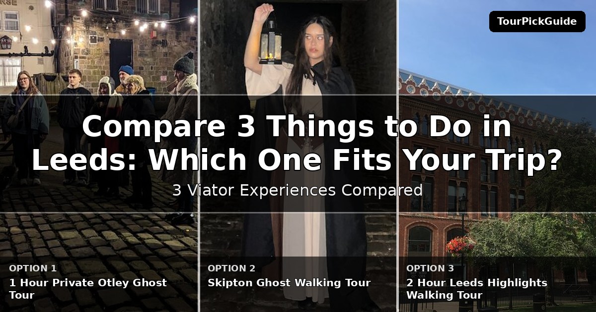 things to do in Leeds – three Viator experiences compared