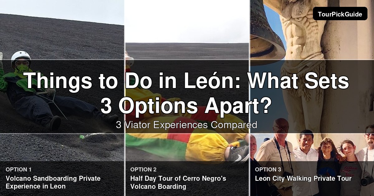 things to do in León – three Viator experiences compared
