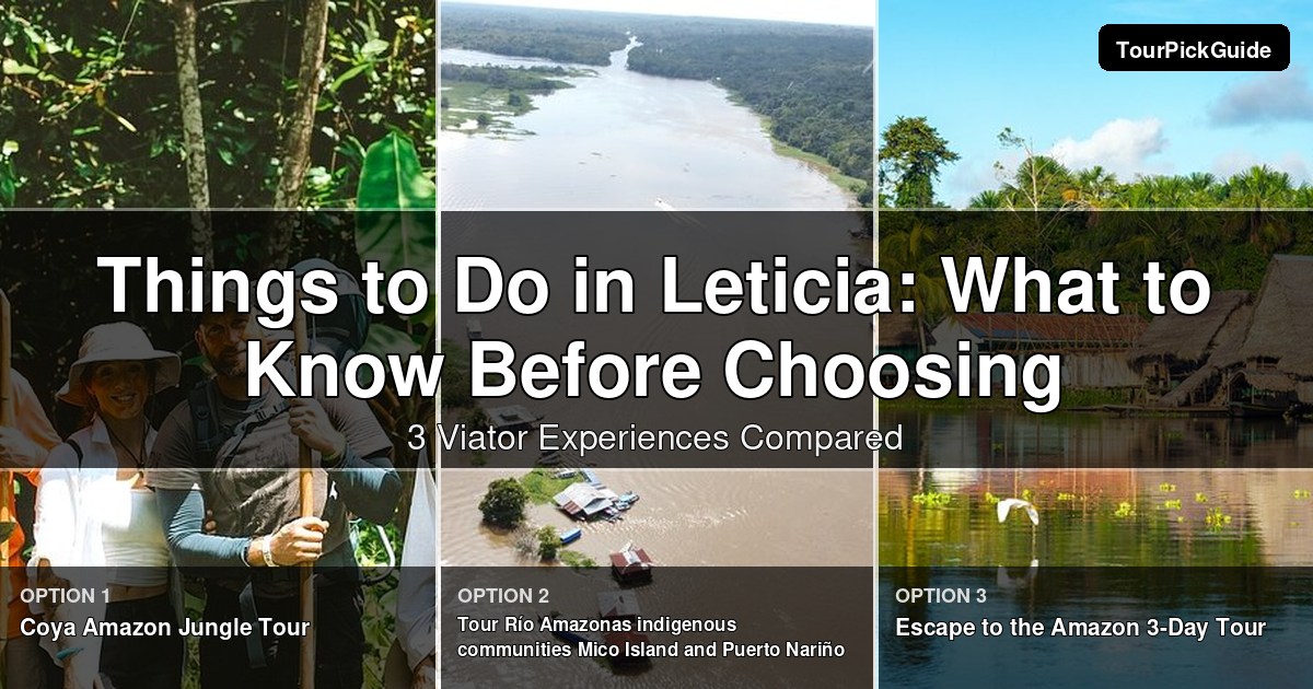 things to do in Leticia – three Viator experiences compared