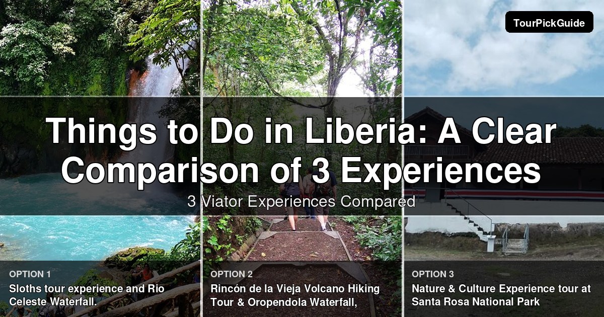 things to do in Liberia – three Viator experiences compared