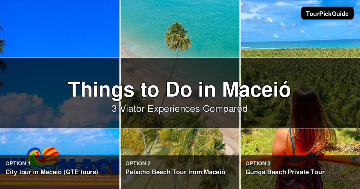 things to do in Maceió – three Viator experiences compared