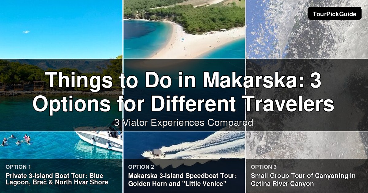 things to do in Makarska – three Viator experiences compared