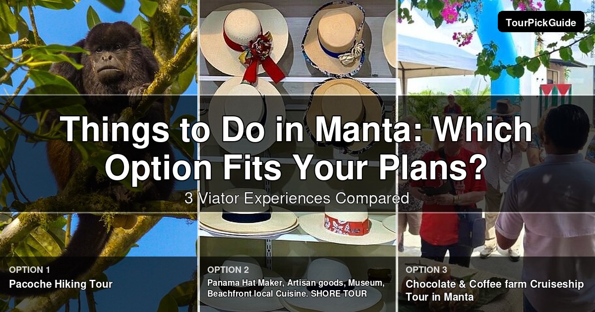 things to do in Manta – three Viator experiences compared