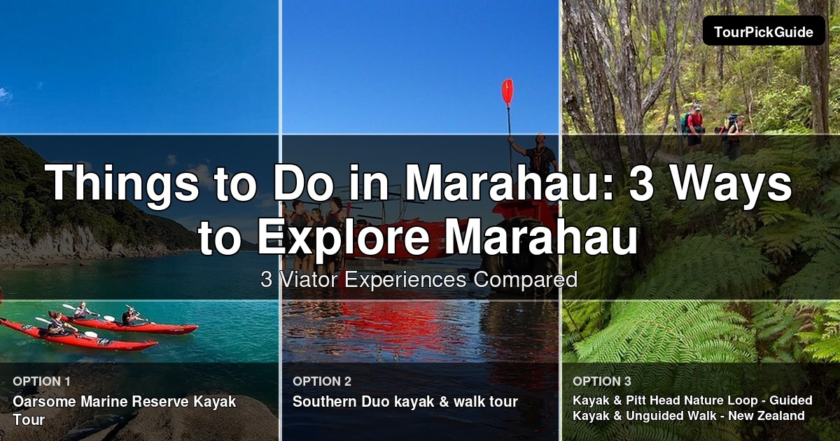 things to do in Marahau – three Viator experiences compared