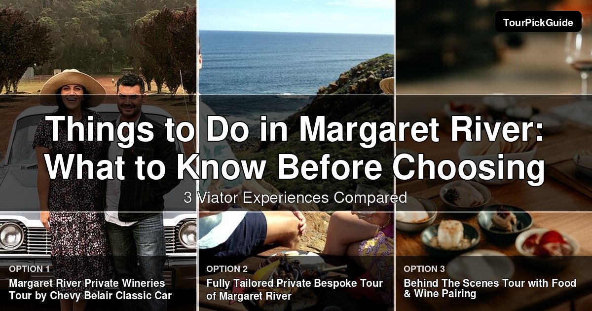 things to do in Margaret River – three Viator experiences compared