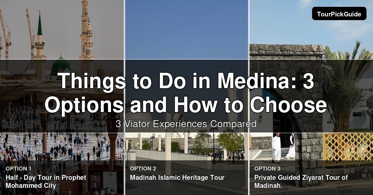 things to do in Medina – three Viator experiences compared