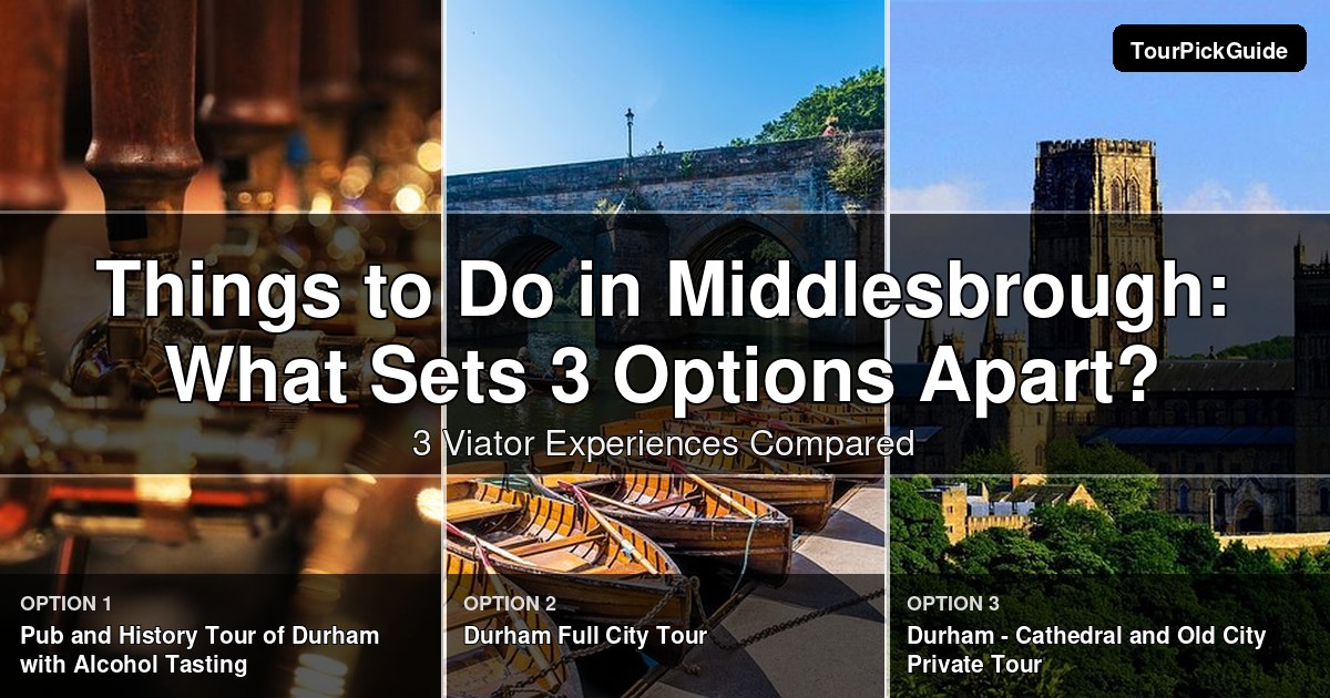 things to do in Middlesbrough – three Viator experiences compared