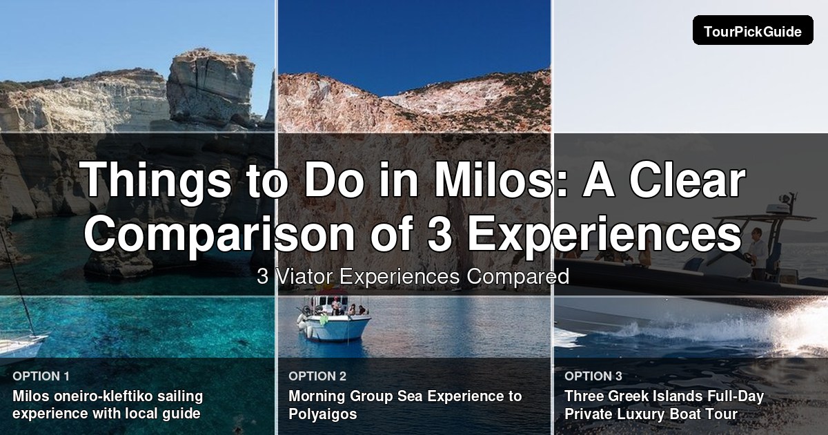 things to do in Milos – three Viator experiences compared