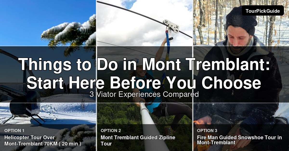 things to do in Mont Tremblant – three Viator experiences compared