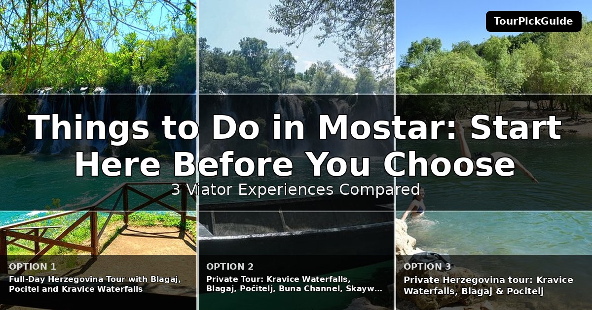 things to do in Mostar – three Viator experiences compared