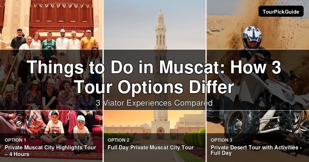 things to do in Muscat – three Viator experiences compared