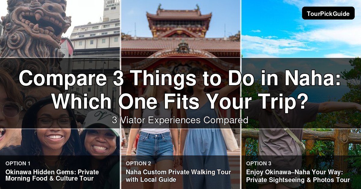 things to do in Naha – three Viator experiences compared