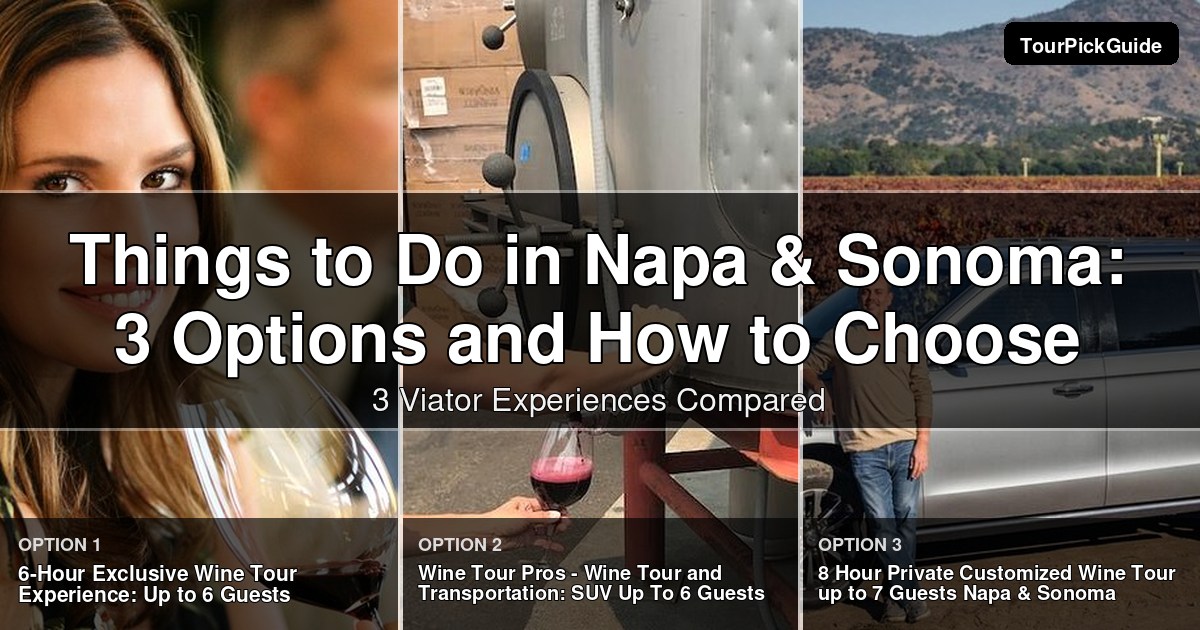 things to do in Napa & Sonoma – three Viator experiences compared