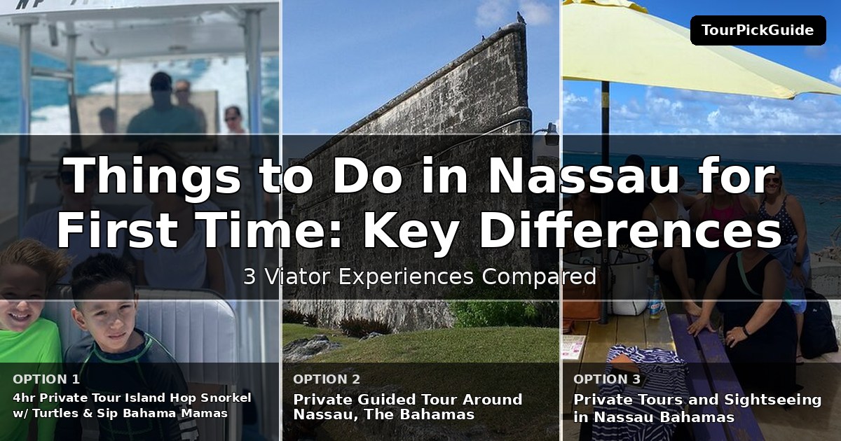 things to do in Nassau for first time visitors – three Viator experiences compared