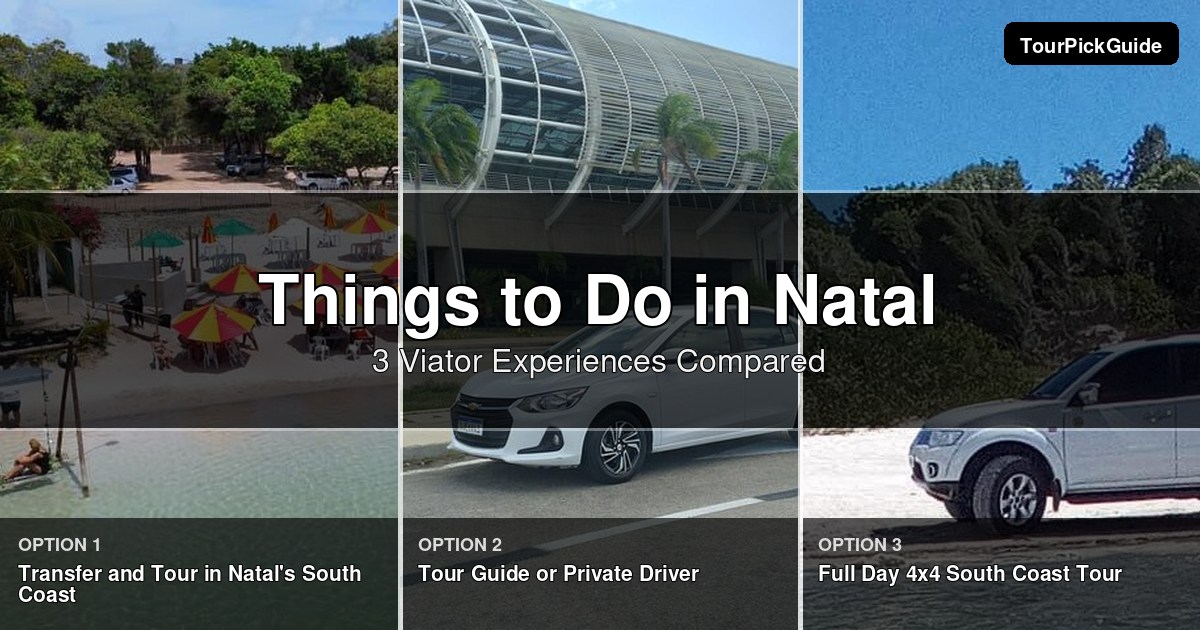 things to do in Natal – three Viator experiences compared