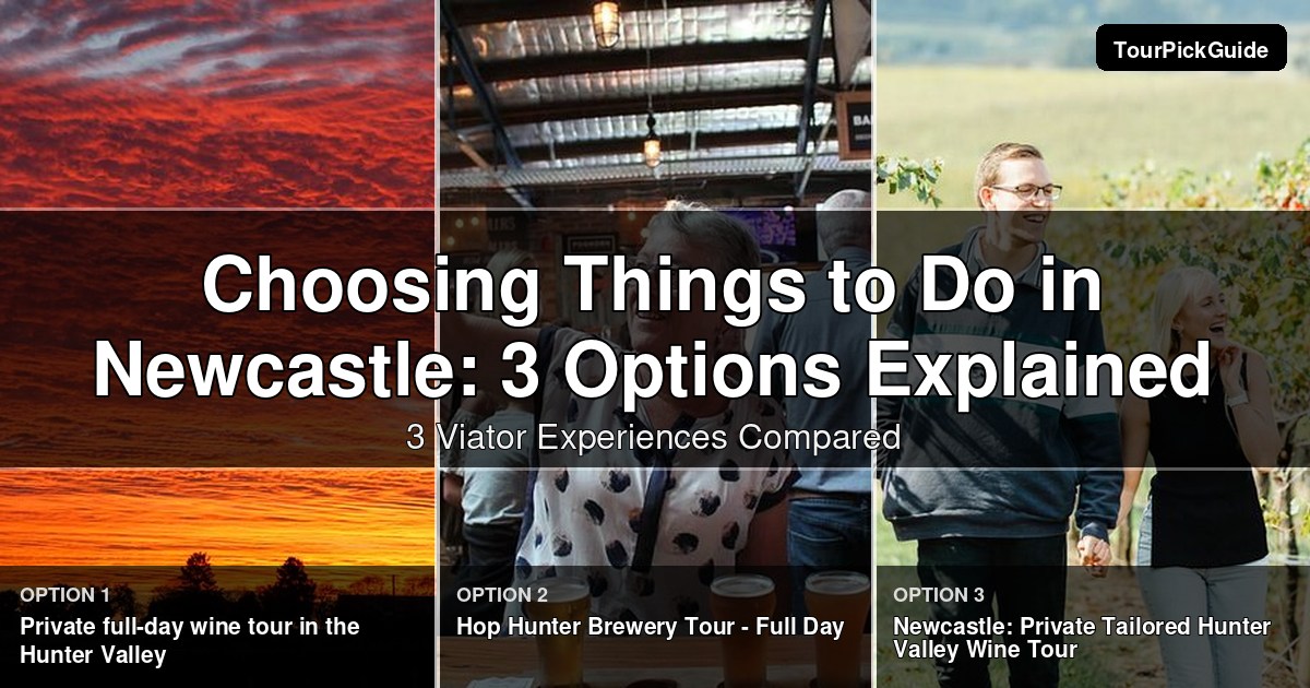 things to do in Newcastle – three Viator experiences compared