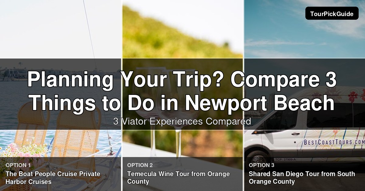 things to do in Newport Beach – three Viator experiences compared