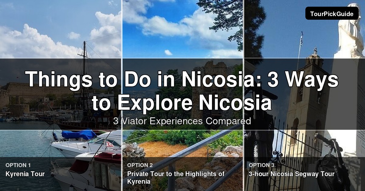 things to do in Nicosia – three Viator experiences compared