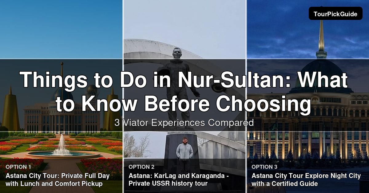 things to do in Nur-Sultan – three Viator experiences compared