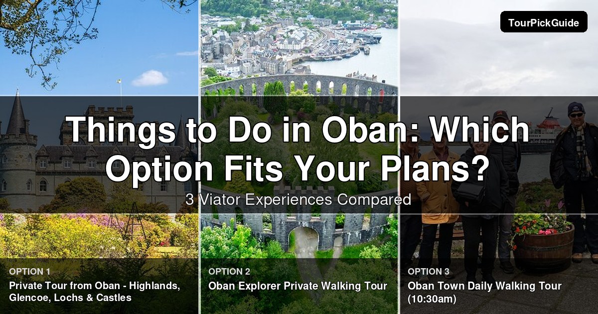 things to do in Oban – three Viator experiences compared