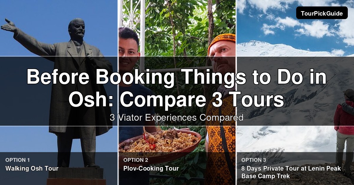 things to do in Osh – three Viator experiences compared